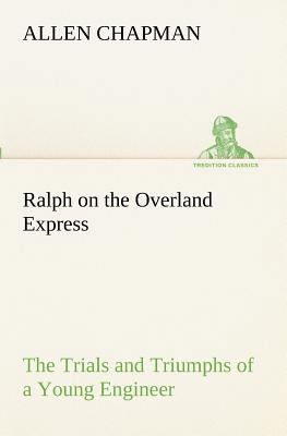 Ralph on the Overland Express The Trials and Tr... 3849189937 Book Cover