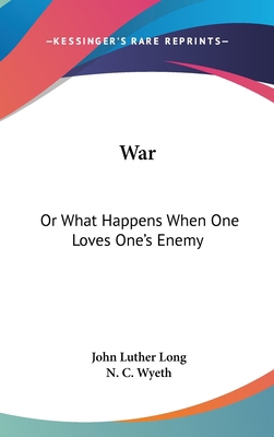 War: Or What Happens When One Loves One's Enemy 0548270767 Book Cover