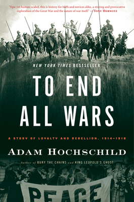 To End All Wars: A Story of Loyalty and Rebelli... 0547750315 Book Cover