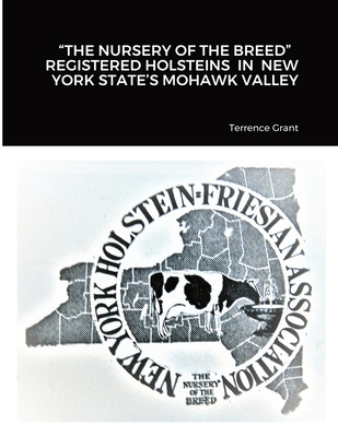 "The Nursery of the Breed" Registered Holsteins... B0BPQ6SWPQ Book Cover