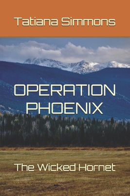 Operation Phoenix: The Wicked Hornet B0D2LKMMV6 Book Cover