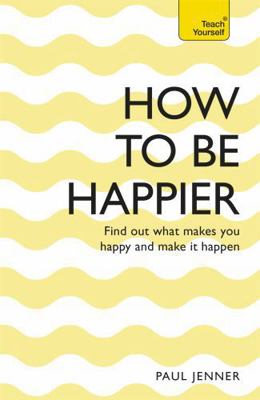 How to Be Happier 147361211X Book Cover