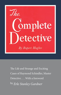 The Complete Detective: The Life and Strange an... 159077454X Book Cover