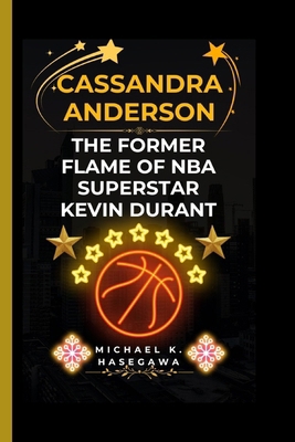 Cassandra Anderson: The Former Flame of NBA Sup...            Book Cover