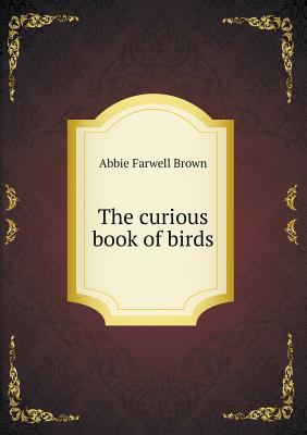 The curious book of birds 5518642946 Book Cover