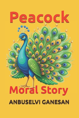 Peacock: Moral Story B0DHPGZS1R Book Cover