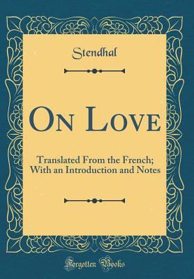 On Love: Translated from the French; With an In... 0331444933 Book Cover