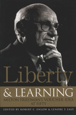 Liberty & Learning: Milton Friedman's Voucher I... 1930865864 Book Cover