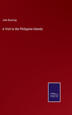 A Visit to the Philippine Islands 3375120591 Book Cover