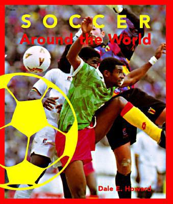 Soccer Around the World 0516480464 Book Cover