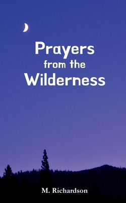 Prayers from the Wilderness B0FKNHJ7MR Book Cover