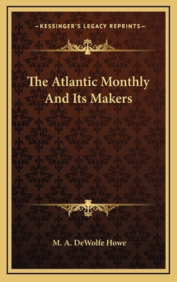 The Atlantic Monthly and Its Makers 1163664669 Book Cover