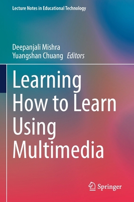 Learning How to Learn Using Multimedia 9811617864 Book Cover