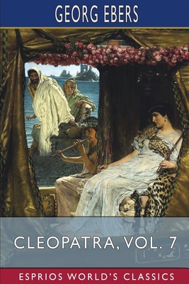 Cleopatra, Vol. 7 (Esprios Classics): Translate... B0B1CM7XK1 Book Cover