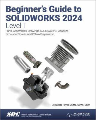 Beginner's Guide to SOLIDWORKS 2024 - Level I: ... 163057628X Book Cover