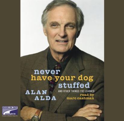 Never Have Your Dog Stuffed: And Other Things I... 1415924325 Book Cover