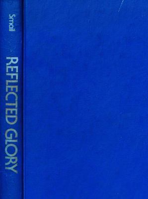Reflected glory: The spirit in Christ and Chris... 0802834841 Book Cover