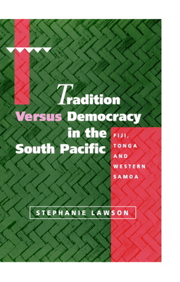 Tradition Versus Democracy in the South Pacific... 0521496381 Book Cover