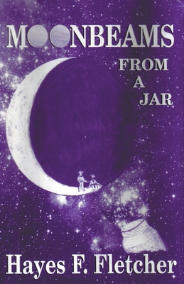 Moonbeams From A Jar B0C1BR69Z1 Book Cover