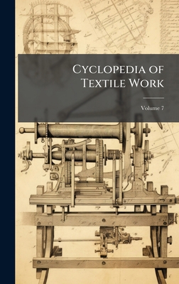 Cyclopedia of Textile Work 1025207009 Book Cover