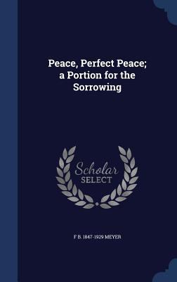Peace, Perfect Peace; a Portion for the Sorrowing 134000982X Book Cover