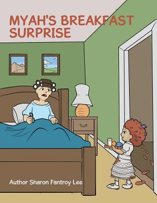 Myah's Breakfast Surprise 1728306590 Book Cover