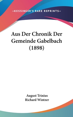 Aus Der Chronik Der Gemeinde Gabelbach (1898) [German] 1160573786 Book Cover