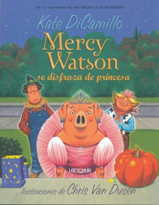 Mercy Watson: Se Disfraza de Princesa [Spanish] 1632457350 Book Cover