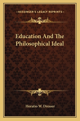 Education And The Philosophical Ideal 1163094870 Book Cover