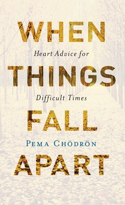 When Things Fall Apart: Heart Advice for Diffic... 1611803438 Book Cover