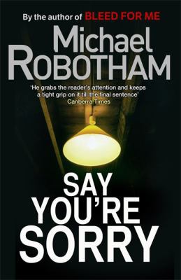 Say You're Sorry. Michael Robotham 184744525X Book Cover