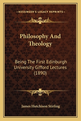 Philosophy And Theology: Being The First Edinbu... 1164043862 Book Cover