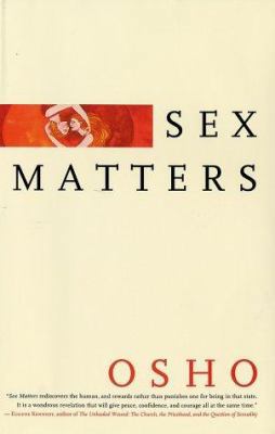 Sex Matters: From Sex to Superconsciousness 0312261608 Book Cover