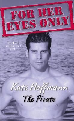 The Pirate (For Her Eyes Only, Book 3) 0373809379 Book Cover