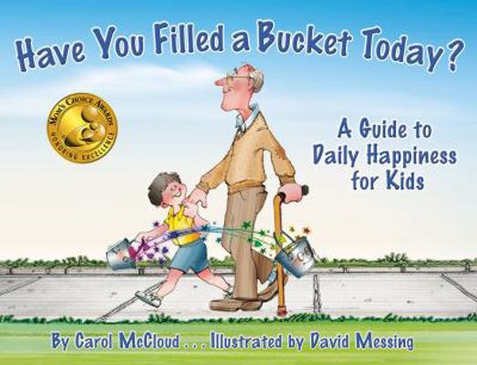 Have You Filled a Bucket Today?: A Guide to Dai... B00A2R9X7C Book Cover