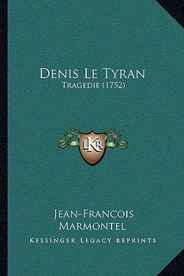 Denis Le Tyran: Tragedie (1752) [French] 1166018784 Book Cover