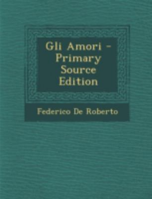 Gli Amori [Italian] 1293434914 Book Cover