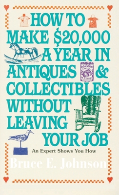 How to Make $20,000 a Year in Antiques and Coll... 0345346246 Book Cover