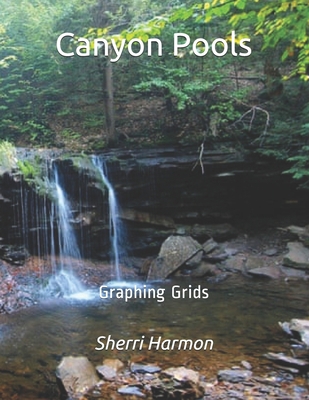 Canyon Pools: Graphing Grids 1672942233 Book Cover