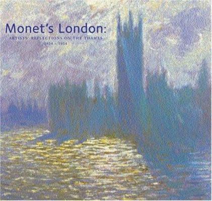 Monet's London: Artists' Reflections on the Tha... 9053495452 Book Cover