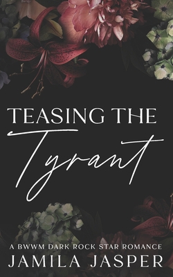 Teasing The Tyrant: Interracial Rock Star Romance B0CQPPJ6Z2 Book Cover