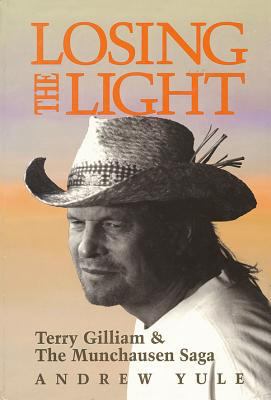 Losing the Light: Terry Gilliam & The Munchause... B00507KD3M Book Cover