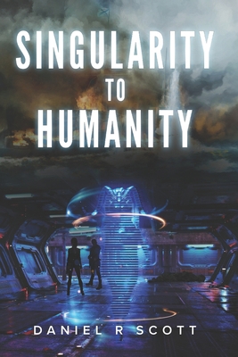 Singularity to Humanity 1734050721 Book Cover