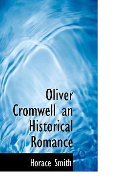 Oliver Cromwell an Historical Romance 1117053431 Book Cover
