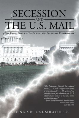 Secession and the U.S. Mail: The Postal Service... 1481744143 Book Cover