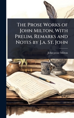 The Prose Works of John Milton, With Prelim. Re... 102373723X Book Cover