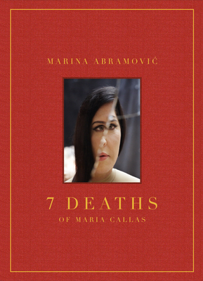 Marina Abramovic: 7 Deaths of Maria Callas 8862087314 Book Cover