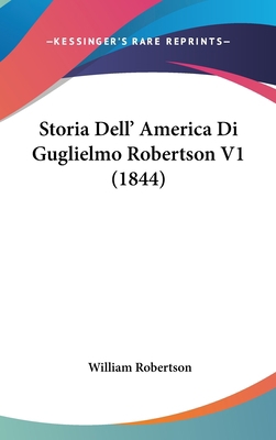 Storia Dell' America Di Guglielmo Robertson V1 ... 1436616263 Book Cover