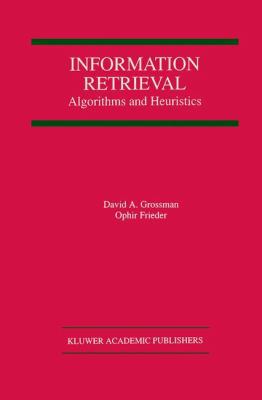 Information Retrieval: Algorithms and Heuristics 0792382714 Book Cover