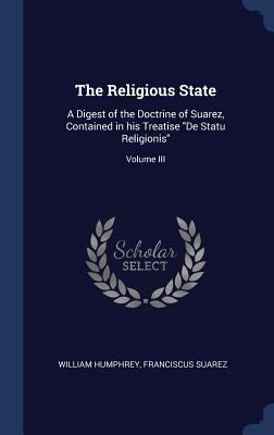 The Religious State: A Digest of the Doctrine o... 1340514133 Book Cover